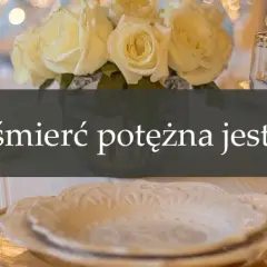 Cytat bo jak śmierć potężna jest miłość – znaczenie i kontekst w Biblii