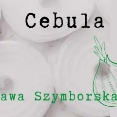 Cebula wiersz Szymborskiej: głębia ludzkiej natury i emocji