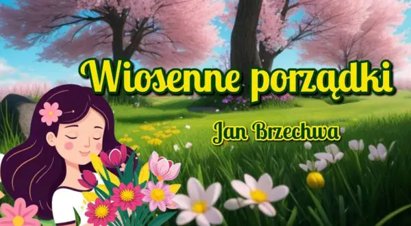 Wiosenne porządki wiersz – odkryj magię wiosennego sprzątania
