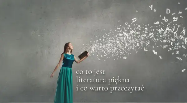 Co to jest literatura piękna i jakie ma znaczenie w sztuce?