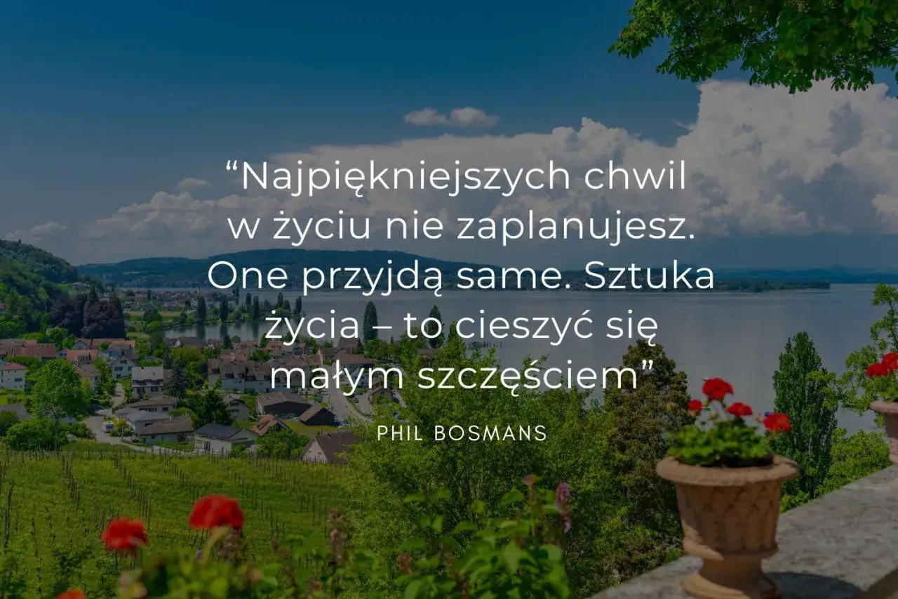 Zdjęcie Cytaty, które pomogą ci cieszyć się z tego, co masz w życiu
