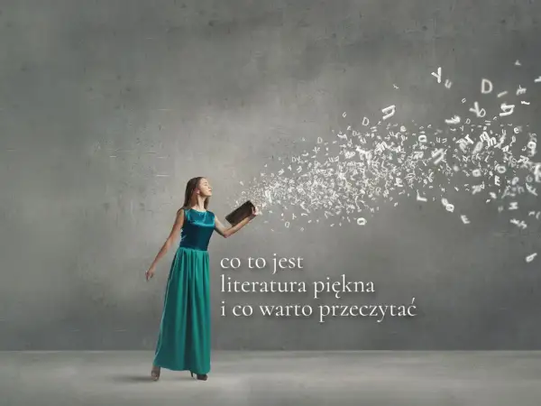 Co to jest literatura piękna i jakie ma znaczenie w sztuce?